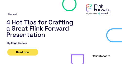 4 Hot Tips for Crafting a Great Flink Forward Presentation Submission: Insights from the Program Committee