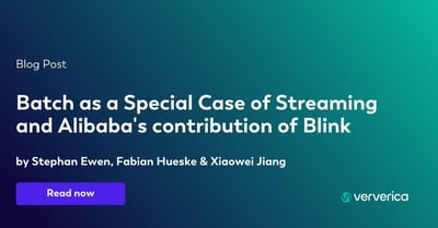  Batch as a Special Case of Streaming and Alibaba's contribution of Blink