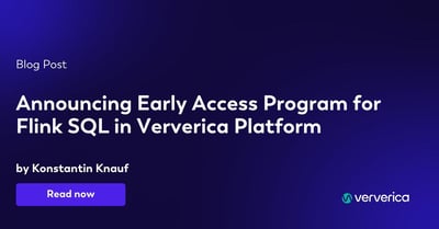  Announcing Early Access Program for Flink SQL in Ververica Platform