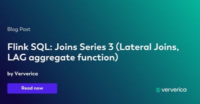  Flink SQL: Joins Series 3 (Lateral Joins, LAG aggregate function)